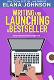 Writing and Launching a Bestseller (Indie Inspiration for Self-Publishers Book 4) (English Edition)
