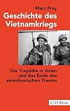 Geschichte des Vietnamkriegs: Die Tragödie in Asien und das Ende des amerikanischen Traums (Beck Paperback 1278)