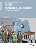 Politik verstehen und handeln für berufliche Schulen: für berufliche S