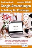 Das Praxisbuch Google-Anwendungen - Anleitung für Einsteiger (Ausgabe 2020/21)