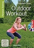 Outdoor Workout + DVD. Personal Training für Ausdauer, Kraft, Schnelligkeit und Koordination: Schlank, stark und fit mit wenig Aufwand. Ohne teure G