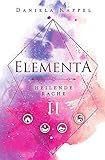 Elementa: Heilende Rache (Elementa-Trilogie)