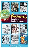 Unsere Kindheit in der DDR: Bummi, Bonbons, Budenb
