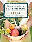 Die vegetarische 5-Elemente-Kü