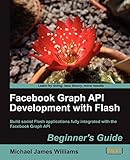 Facebook Graph API Development with Flash (English Edition)