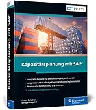 Kapazitätsplanung mit SAP: Manufacturing Resource Planning II mit SAP ECC und S/4HANA sowie APO und IBP (SAP PRESS)