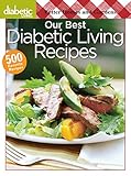 Better Homes and Gardens Diabetic Living: Our Best Diabetic Living Recip