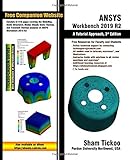 ANSYS Workbench 2019 R2: A Tutorial Approach, 3rd E