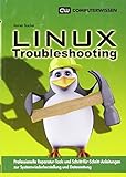 Linux-Troubleshooting: Professionelle Reparatur-Tools und Schritt-fÃ¼r-Schritt-Anleitungen zur Systgemwiederherstellung und Datenrettung by Reiner Backer (2014-04-30)
