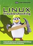 Linux-Troubleshooting: Professionelle Reparatur-Tools und Schritt-fÃ¼r-Schritt-Anleitungen zur Systgemwiederherstellung und Datenrettung by Reiner Backer (2014-04-30)