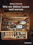 Wie wir Möbel bauen - und w
