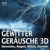 Unwetter Geräusche 3D, Gewitter, Regen, Blitze, Donner - 3D Sound für Kopfhö