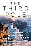 The Third Pole: Mystery, Obsession, and Death on Mount E