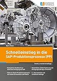 Schnelleinstieg in die SAP-Produktionsprozesse (PP)
