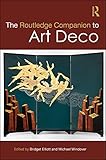 The Routledge Companion to Art Deco (Routledge Art History and Visual Studies Companions) (English Edition)