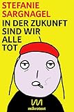 In der Zukunft sind wir alle tot: Neue Callcenter-Monolog