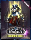 Color Me! - World Of Warcraft Coloring Book: Perfect Gift World Of Warcraft Coloring Books For Kid And Adult Perfectly Portable Pag