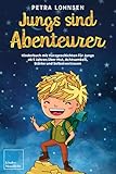 Jungs sind Abenteurer: Kinderbuch mit Kurzgeschichten für Jungs ab 5 Jahren über Mut, Achtsamkeit, Stärke und Selbstvertrauen – Mit Ausmalb