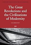 The Great Revolutions and the Civilizations of Modernity (International Studies in Sociology & Social Anthropology, Band 99)