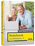 Notebook mit Windows 11: Leichter Einstieg für Senioren. Ohne Vorkenntnisse - große Schrift und komplett in Farb
