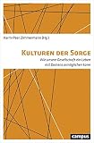 Kulturen der Sorge: Wie unsere Gesellschaft ein Leben mit Demenz ermöglichen k