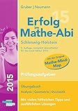 Erfolg im Mathe-Abi 2015 Schleswig-Holstein Prüfungsaufgaben: Übungsbuch für die Vorbereitung auf das Mathematik-Abitur in Schleswig-Holstein. Dieses ... angepassten Abituraufgaben 2011 bis 2014