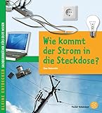 Kleine Entdecker – Wie kommt der Strom in die Steckdose?: Über Elek