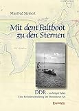 Mit dem Faltboot zu den Sternen: DDR – sechziger Jahre. Eine Reisebeschreibung der b