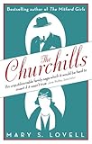 The Churchills: A Family at the Heart of History - from the Duke of Marlborough to Winston Churchill (English Edition)