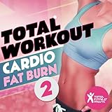 Total Workout : Cardio Fat Burn 2 : For running, cardio machines, aerobics 32 count & gym work