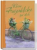 Kleine Augenblicke für dich: Drei-Minuten-Impulse und Gebete für's Leben von Pater Andreas Pohl SCJ