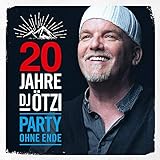 20 Jahre DJ Ötzi-Party Ohne E