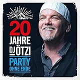 20 Jahre DJ Ötzi-Party Ohne E