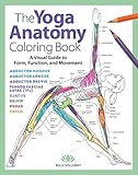 Solloway, K: Yoga Anatomy Coloring Book: A Visual Guide to Form, Function, and M