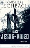 Das Jesus-Video: Thriller (Jesus Video 1)