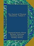 The Journal of Physical Chemistry, Volume 2