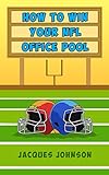 How to Win your NFL Office Pool (English Edition)