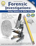 Forensic Investigations, Grades 6 - 8: Using Science to Solve C