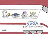 Yoga für Bahnfahrer: C