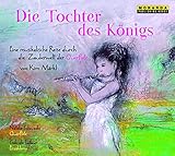 Die Tochter des Königs - Eine musikalische Reise durch die Zauberwelt der Querflö