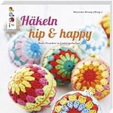 Häkeln hip & happy: Neue Projekte in Lieblingsfarb