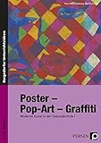 Poster - Pop-Art - Graffiti: Moderne Kunst in der Sekundarstufe I (5. bis 10. Klasse)