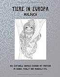 Tiere in Europa - Malbuch - 100 Zentangle Animals Designs mit Mustern im Henna, Paisley und Mandala Stil ? ? ? ? ? ? ?