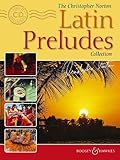 The Christopher Norton Latin Preludes Collection: 14 original pieces based on Latin-American styles. Klavier. Ausgabe mit CD