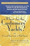 Where Are the Customers' Yachts? or A Good Hard Look at Wall Street (Wiley Investment Classic Series)