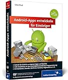 Android-Apps entwickeln für Einsteiger: Eigene Spiele-Apps für Leser mit Programmierkenntnissen! (Galileo Computing)