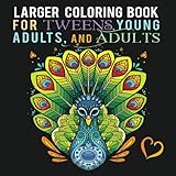 LARGER Coloring Book for Tweens, Young Adults, and Adults: Hours of creative activities. One-sided pages - Ideal to laminate for customized placemats or wall art. (Creative coloring and activities)