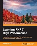 Learning PHP 7 High Performance (English Edition)