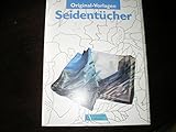 Seidentücher. Original- Vorlagen. 6 Vorlagenbogen, Begleitheft m. farb. Abb., 11 S