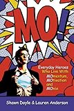 MO!: Live with Momentum, Motivation, and Moxie (English Edition)